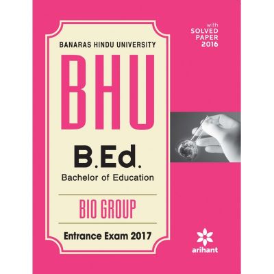 Arihant BHU B.ED Bio Group Entrance Exam 